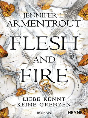 cover image of Flesh and Fire – Liebe kennt keine Grenzen: Roman